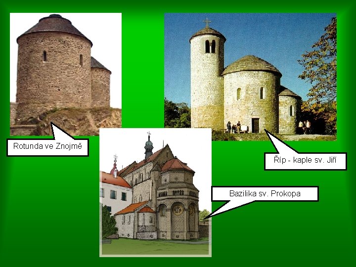 Rotunda ve Znojmě Říp - kaple sv. Jiří Bazilika sv. Prokopa 