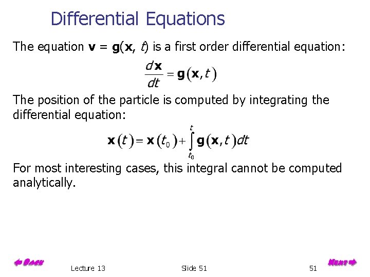 Differential Equations The equation v = g(x, t) is a first order differential equation: