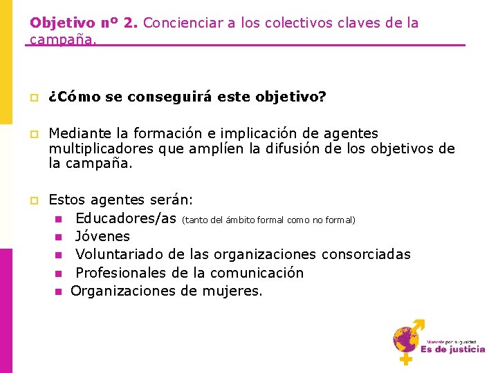 Objetivo nº 2. Concienciar a los colectivos claves de la campaña. p ¿Cómo se