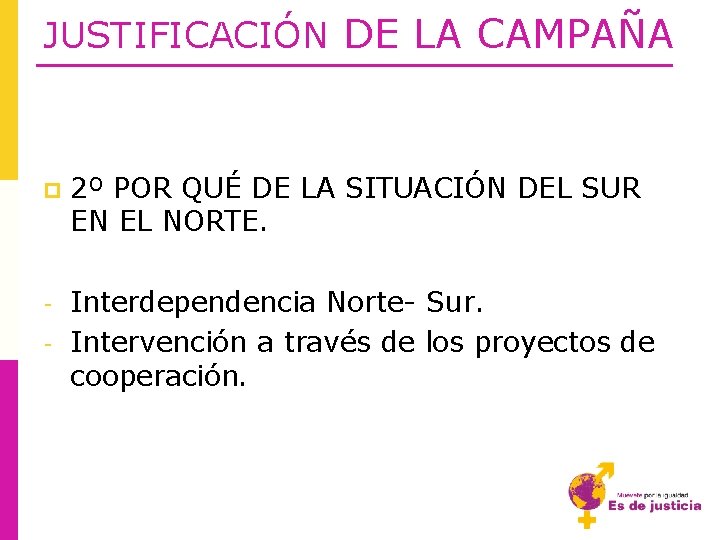 JUSTIFICACIÓN DE LA CAMPAÑA p 2º POR QUÉ DE LA SITUACIÓN DEL SUR EN