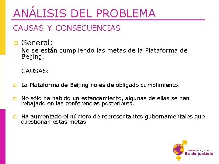 ANÁLISIS DEL PROBLEMA CAUSAS Y CONSECUENCIAS p General: No se están cumpliendo las metas