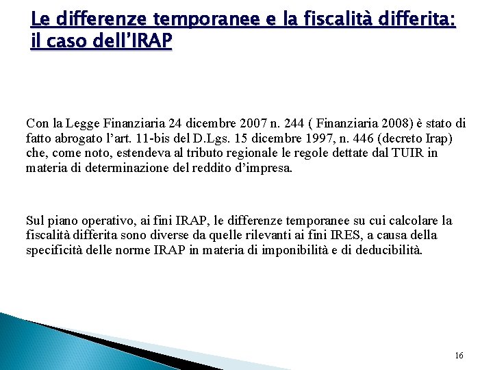 Le differenze temporanee e la fiscalità differita: il caso dell’IRAP Con la Legge Finanziaria