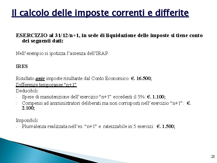 Il calcolo delle imposte correnti e differite ESERCIZIO al 31/12/n+1, in sede di liquidazione