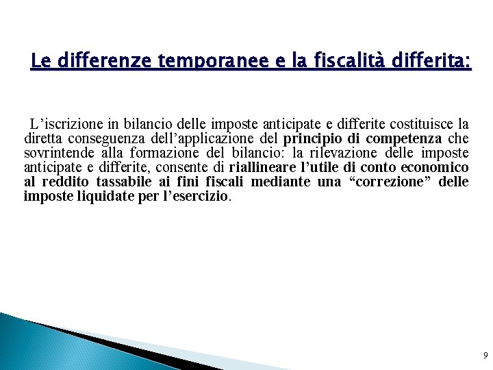 Le differenze temporanee e la fiscalità differita: L’iscrizione in bilancio delle imposte anticipate e