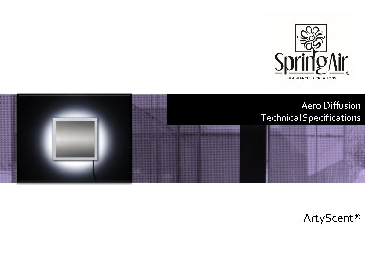 F Aero Diffusion Technical Specifications Arty. Scent® 