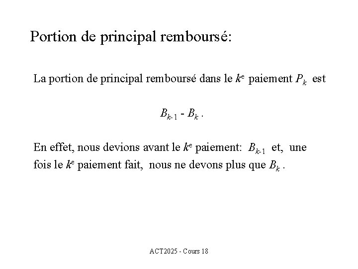 Portion de principal remboursé: La portion de principal remboursé dans le ke paiement Pk