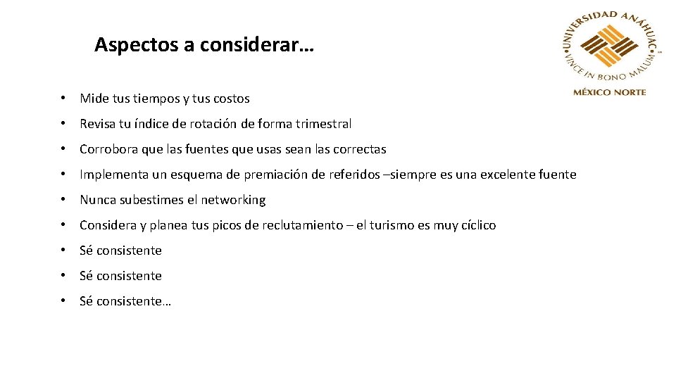 Aspectos a considerar… • Mide tus tiempos y tus costos • Revisa tu índice