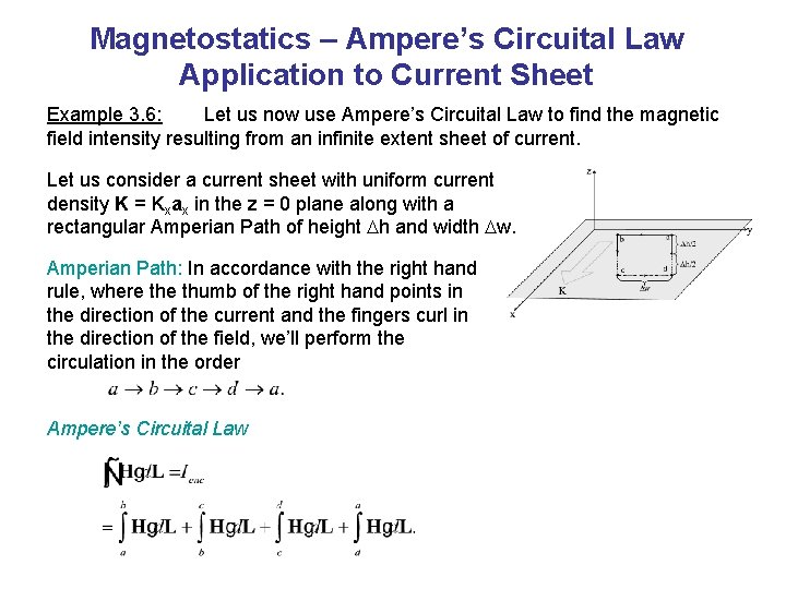 Magnetostatics – Ampere’s Circuital Law Application to Current Sheet Example 3. 6: Let us