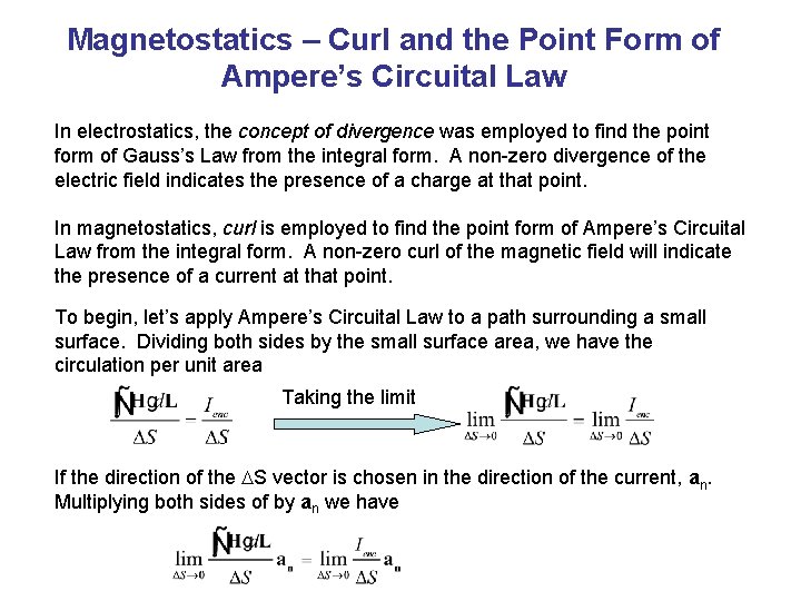 Magnetostatics – Curl and the Point Form of Ampere’s Circuital Law In electrostatics, the