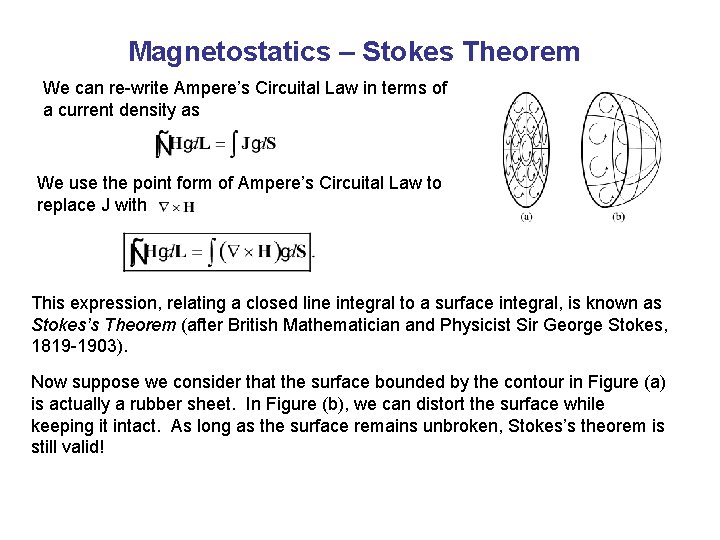 Magnetostatics – Stokes Theorem We can re-write Ampere’s Circuital Law in terms of a Magnetostatics – Stokes Theorem We can re-write Ampere’s Circuital Law in terms of a