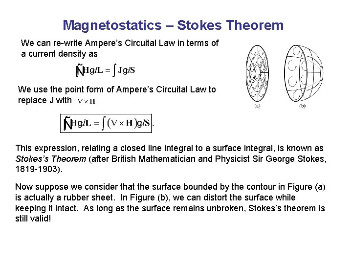 Magnetostatics – Stokes Theorem We can re-write Ampere’s Circuital Law in terms of a