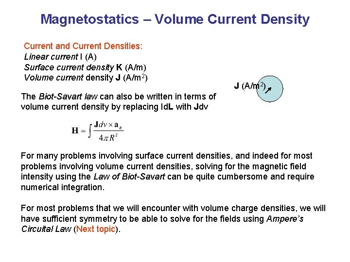 Magnetostatics – Volume Current Density Current and Current Densities: Linear current I (A) Surface