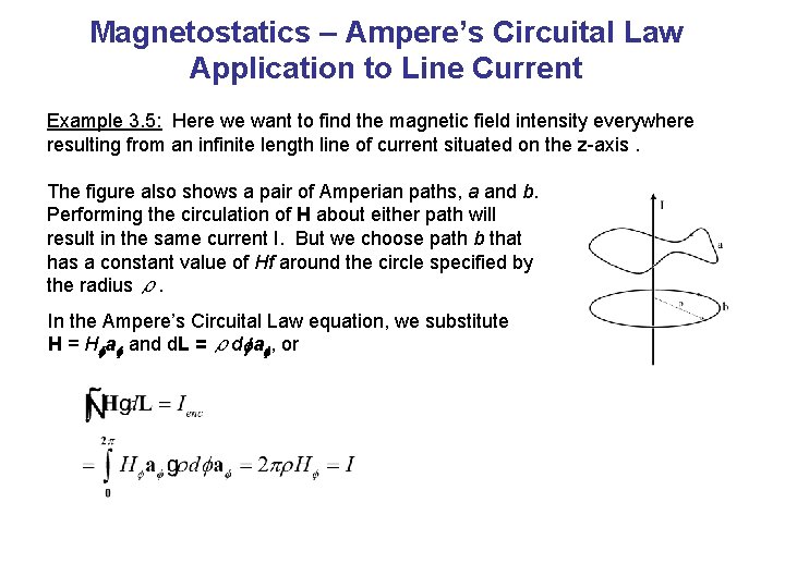 Magnetostatics – Ampere’s Circuital Law Application to Line Current Example 3. 5: Here we