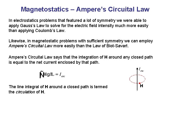 Magnetostatics – Ampere’s Circuital Law In electrostatics problems that featured a lot of symmetry
