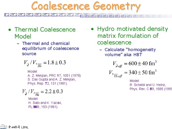 Coalescence Geometry • Thermal Coalescence Model – Thermal and chemical equilibrium of coalescence source