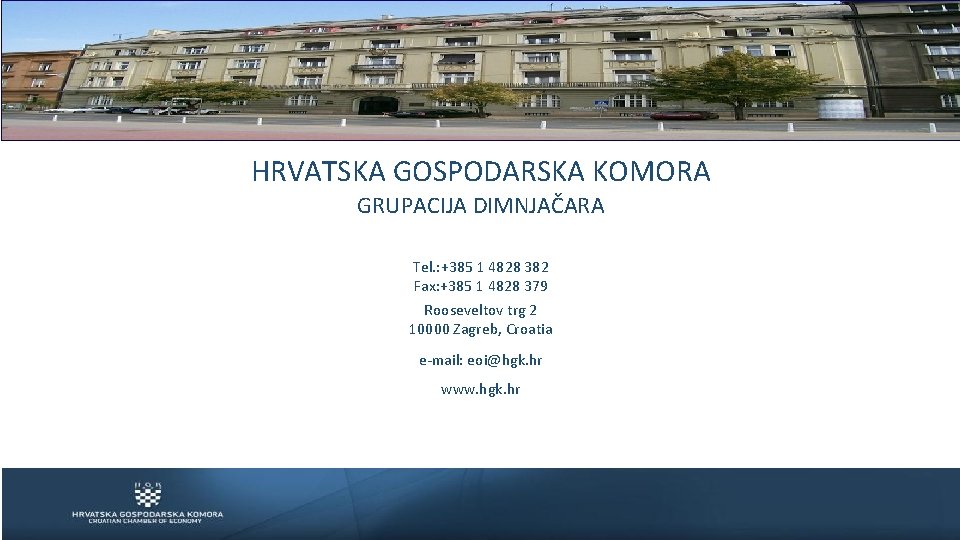 HRVATSKA GOSPODARSKA KOMORA GRUPACIJA DIMNJAČARA Tel. : +385 1 4828 382 Fax: +385 1