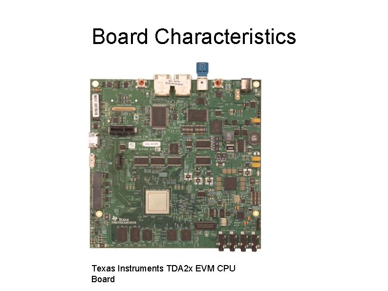 Board Characteristics Texas Instruments TDA 2 x EVM CPU Board 