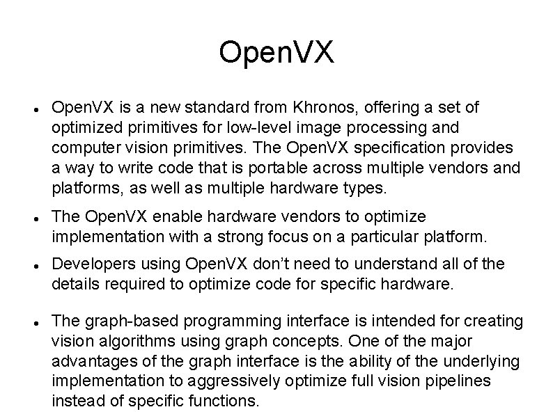 Open. VX Open. VX is a new standard from Khronos, offering a set of