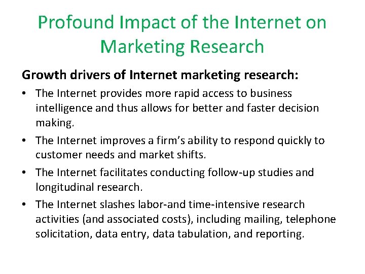 Profound Impact of the Internet on Marketing Research Growth drivers of Internet marketing research: