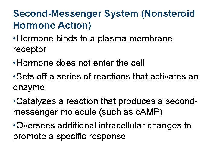 Second-Messenger System (Nonsteroid Hormone Action) • Hormone binds to a plasma membrane receptor •