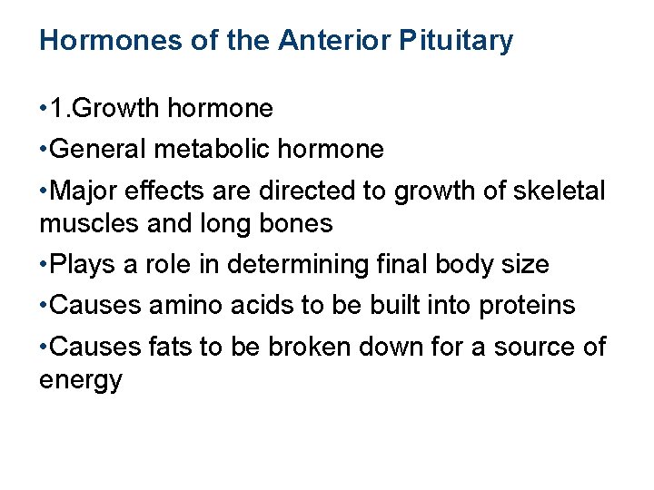 Hormones of the Anterior Pituitary • 1. Growth hormone • General metabolic hormone •