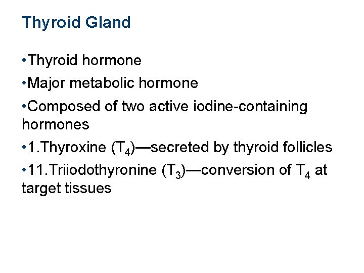 Thyroid Gland • Thyroid hormone • Major metabolic hormone • Composed of two active