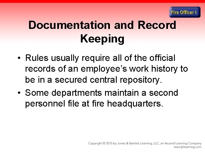 Documentation and Record Keeping • Rules usually require all of the official records of