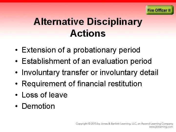 Alternative Disciplinary Actions • • • Extension of a probationary period Establishment of an