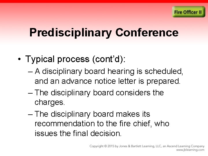 Predisciplinary Conference • Typical process (cont’d): – A disciplinary board hearing is scheduled, and