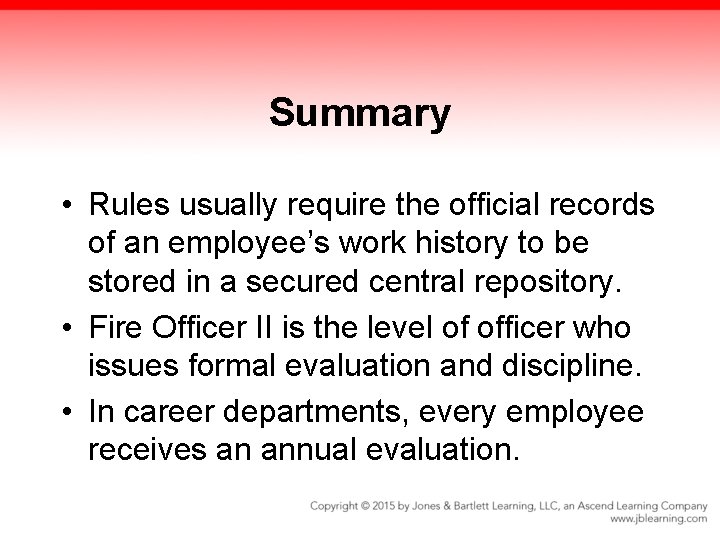 Summary • Rules usually require the official records of an employee’s work history to