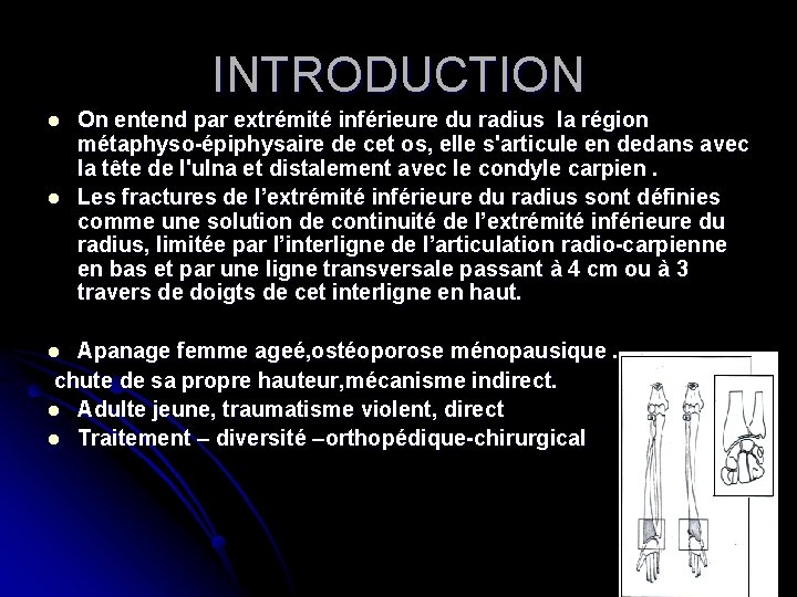 INTRODUCTION l l On entend par extrémité inférieure du radius la région métaphyso-épiphysaire de