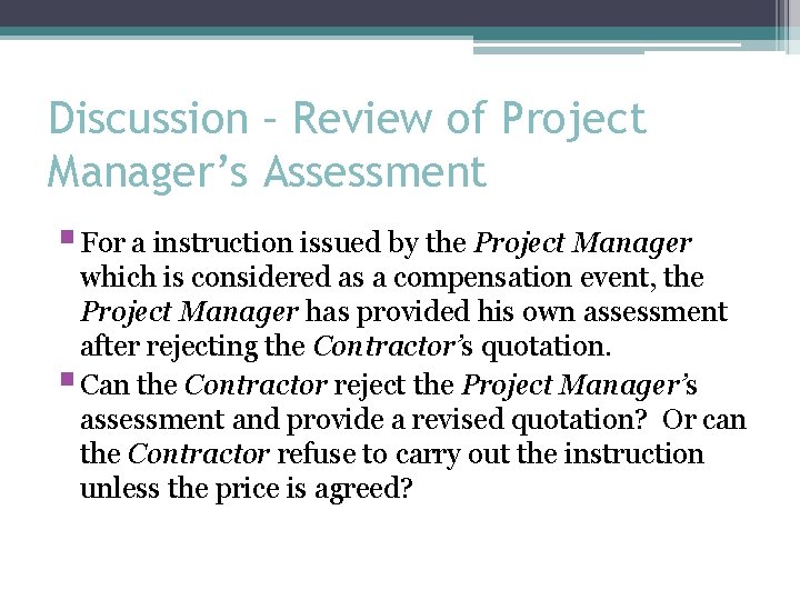 Discussion – Review of Project Manager’s Assessment § For a instruction issued by the