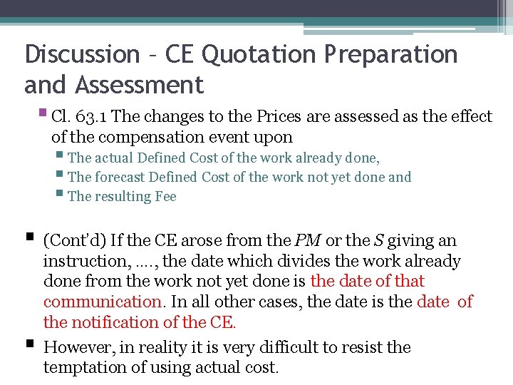 Discussion – CE Quotation Preparation and Assessment § Cl. 63. 1 The changes to