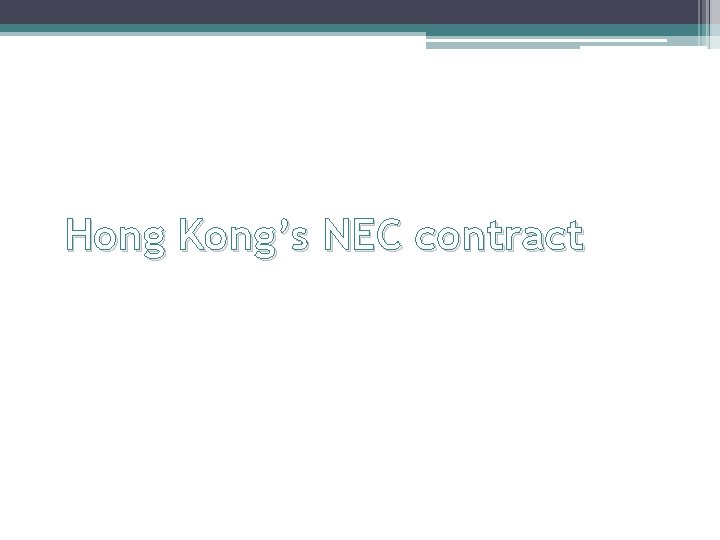 Hong Kong’s NEC contract 