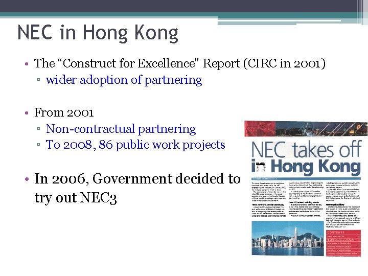 NEC in Hong Kong • The “Construct for Excellence” Report (CIRC in 2001) ▫