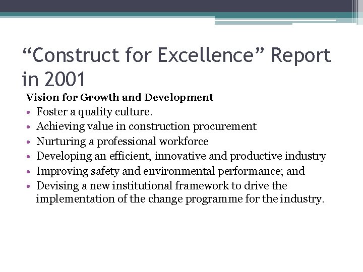 “Construct for Excellence” Report in 2001 Vision for Growth and Development • • •