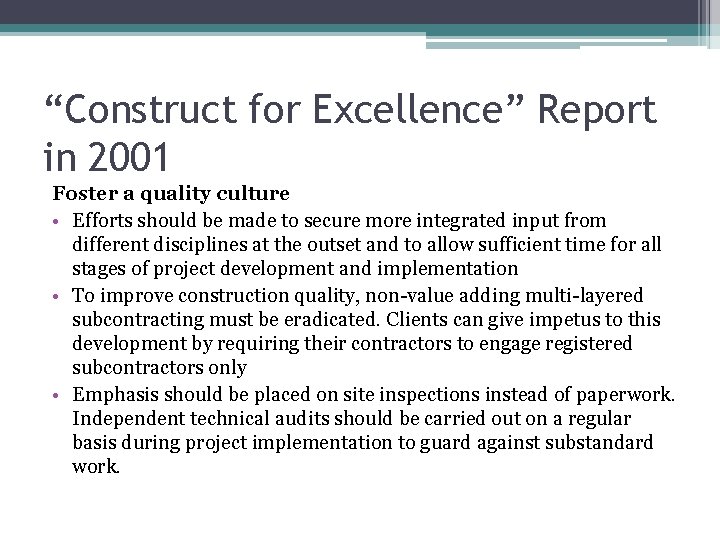 “Construct for Excellence” Report in 2001 Foster a quality culture • Efforts should be