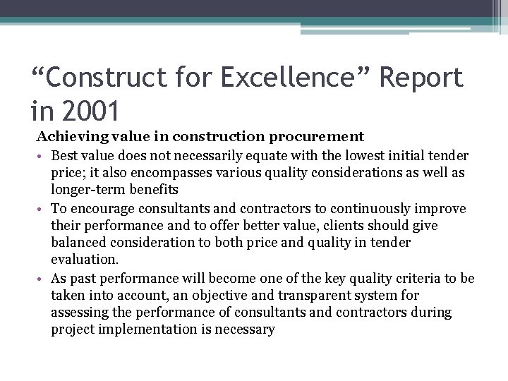 “Construct for Excellence” Report in 2001 Achieving value in construction procurement • Best value