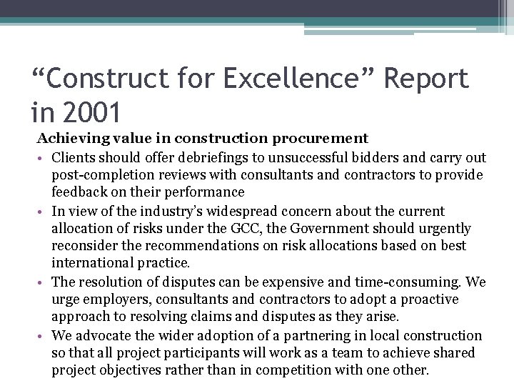 “Construct for Excellence” Report in 2001 Achieving value in construction procurement • Clients should