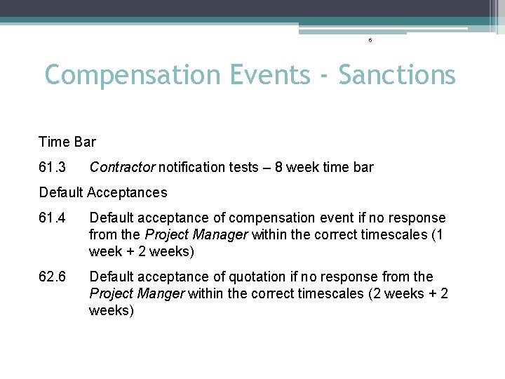 6 Compensation Events - Sanctions Time Bar 61. 3 Contractor notification tests – 8