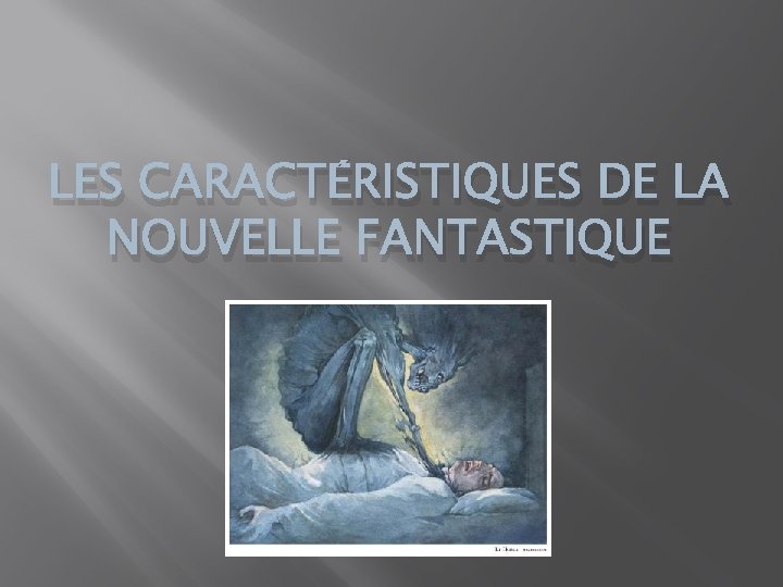 LES CARACTÉRISTIQUES DE LA NOUVELLE FANTASTIQUE 