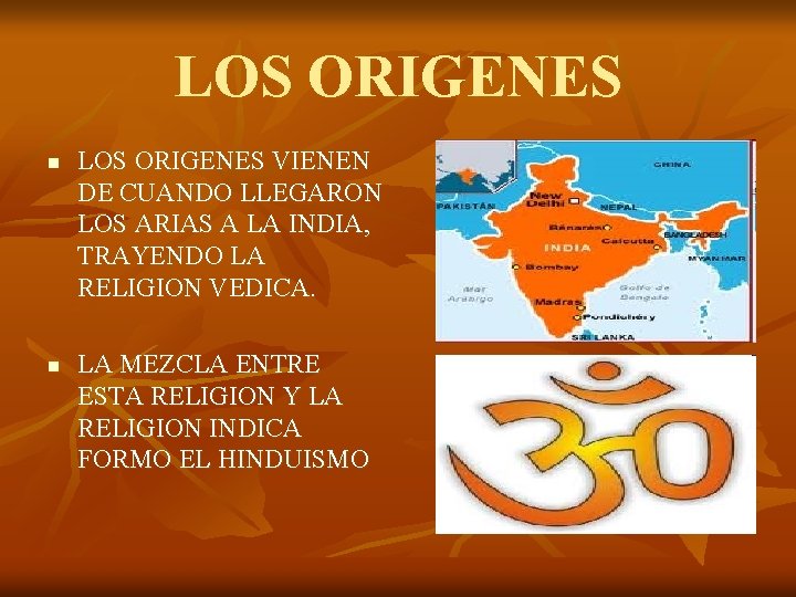 LOS ORIGENES n n LOS ORIGENES VIENEN DE CUANDO LLEGARON LOS ARIAS A LA