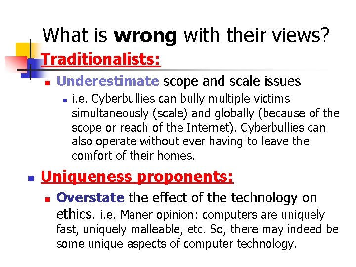 What is wrong with their views? n Traditionalists: n Underestimate scope and scale issues What is wrong with their views? n Traditionalists: n Underestimate scope and scale issues