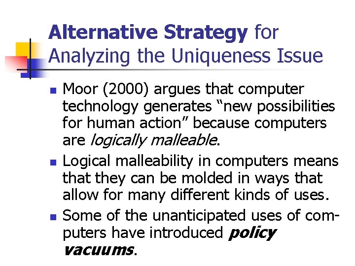 Alternative Strategy for Analyzing the Uniqueness Issue n n n Moor (2000) argues that Alternative Strategy for Analyzing the Uniqueness Issue n n n Moor (2000) argues that