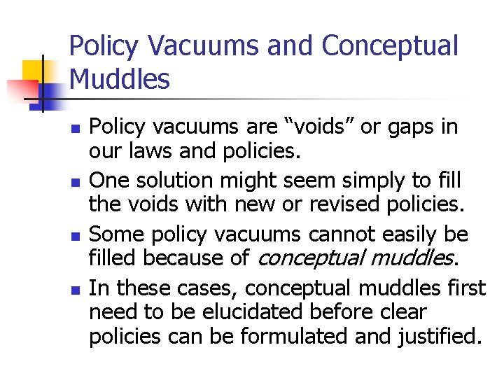 Policy Vacuums and Conceptual Muddles n n Policy vacuums are “voids” or gaps in Policy Vacuums and Conceptual Muddles n n Policy vacuums are “voids” or gaps in