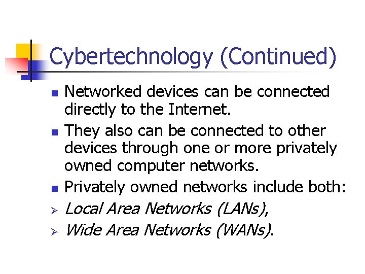Cybertechnology (Continued) n n n Ø Ø Networked devices can be connected directly to Cybertechnology (Continued) n n n Ø Ø Networked devices can be connected directly to