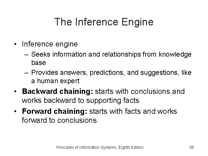 The Inference Engine • Inference engine – Seeks information and relationships from knowledge base