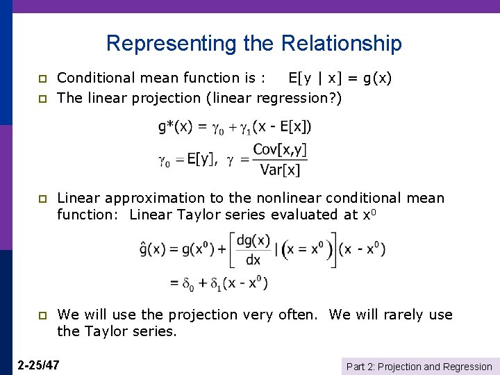 Representing the Relationship p p Conditional mean function is : E[y | x] =