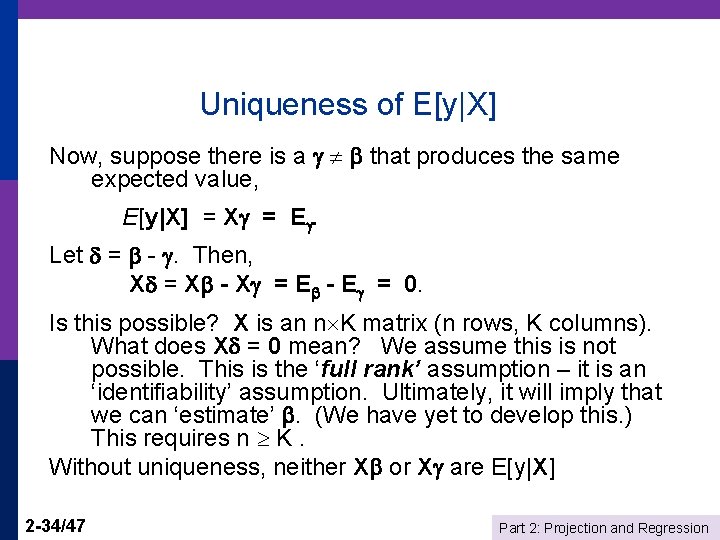 Uniqueness of E[y|X] Now, suppose there is a that produces the same expected value,