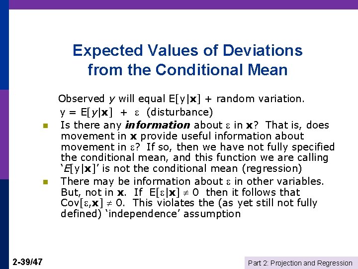 Expected Values of Deviations from the Conditional Mean n n 2 -39/47 Observed y